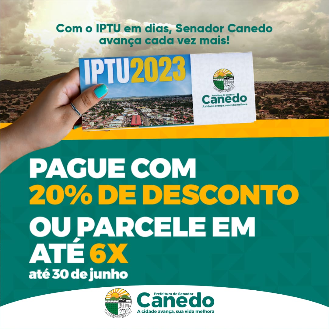 Prefeitura de Senador Canedo concede 20% de desconto  no IPTU 2023